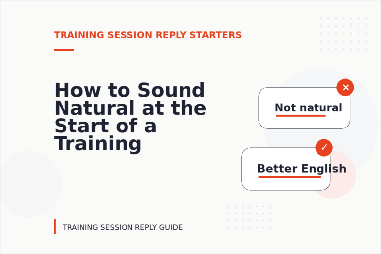 How to Sound Natural at the Start of a Training Session Reply How to Sound Natural at the Start of a Training Session Reply