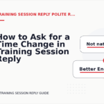 How to Ask for a Time Change in Training Session Reply English