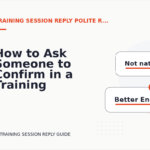 How to Ask Someone to Confirm in a Training Session Reply