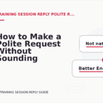 How to Make a Polite Request Without Sounding Demanding in Training Session Reply English
