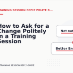 How to Ask for a Change Politely in a Training Session Reply