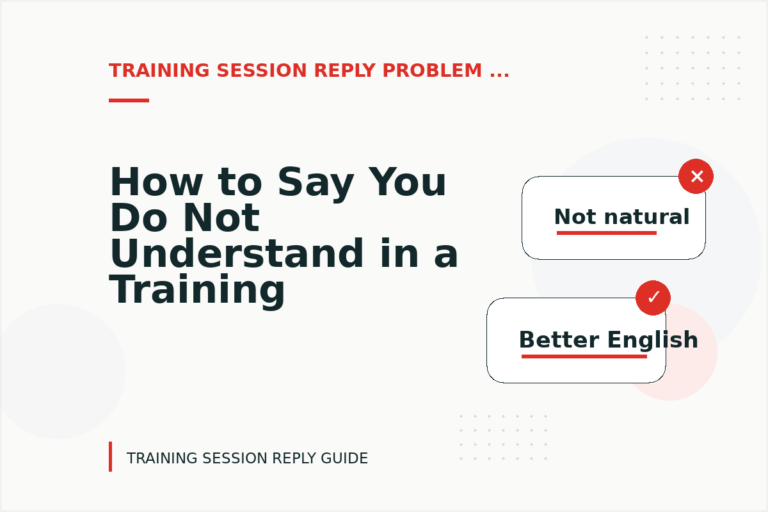 How to Say You Do Not Understand in a Training Session Reply