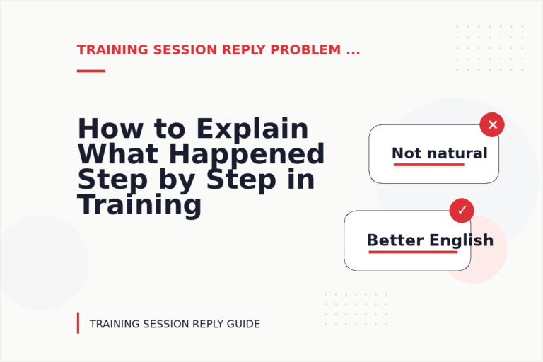 How to Explain What Happened Step by Step in Training Session Reply English How to Explain What Happened Step by Step in Training Session Reply English