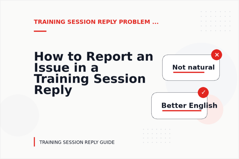 How to Report an Issue in a Training Session Reply How to Report an Issue in a Training Session Reply