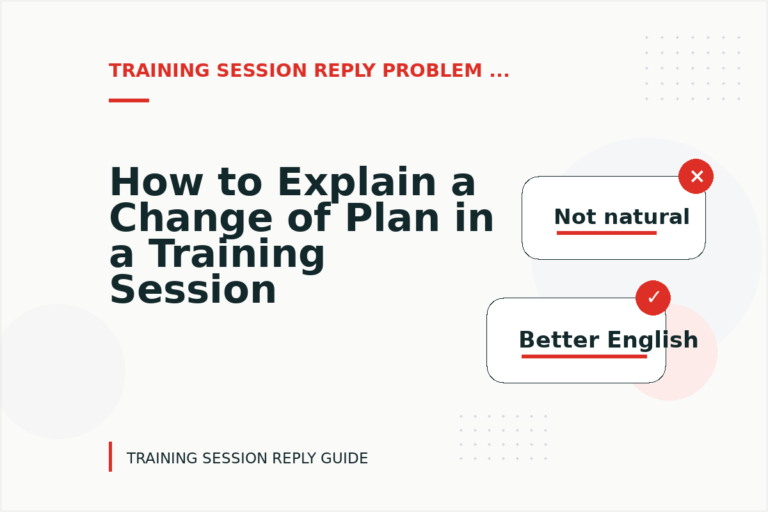 How to Explain a Change of Plan in a Training Session Reply