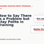 How to Say There Is a Problem but Stay Polite in Training Session Reply English