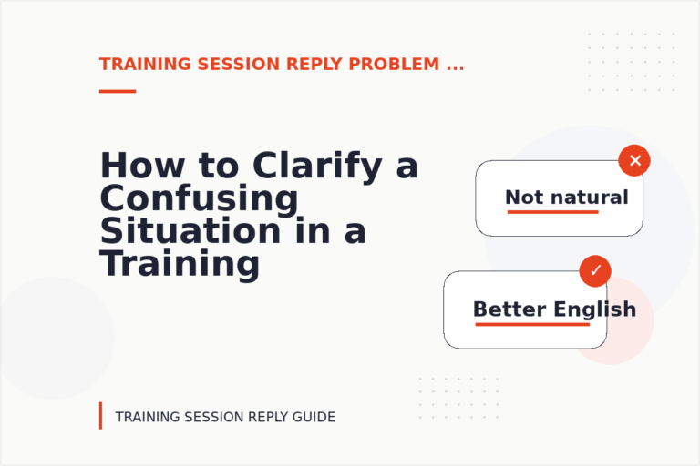 How to Clarify a Confusing Situation in a Training Session Reply How to Clarify a Confusing Situation in a Training Session Reply