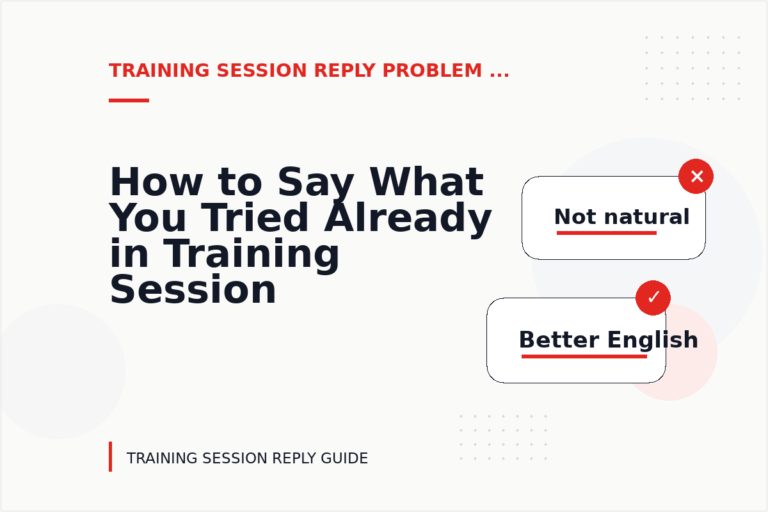 How to Say What You Tried Already in Training Session Reply English How to Say What You Tried Already in Training Session Reply English