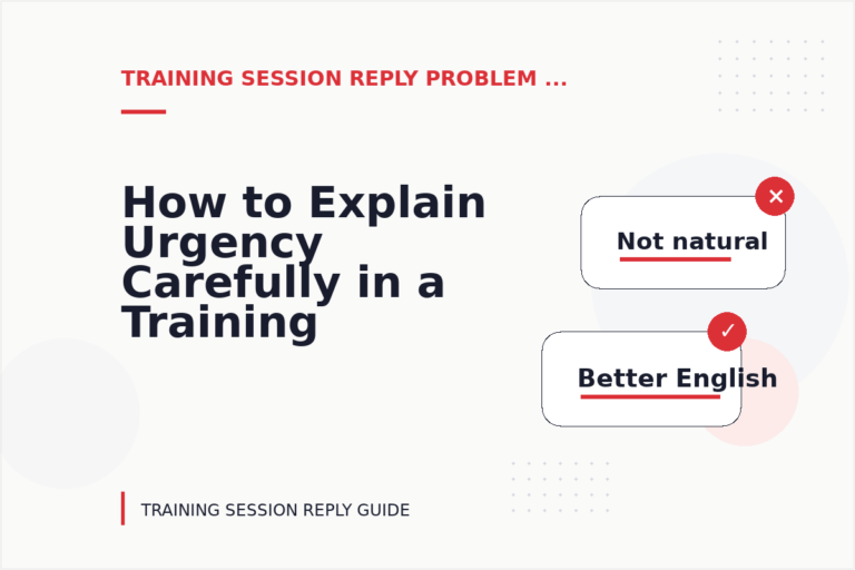 How to Explain Urgency Carefully in a Training Session Reply How to Explain Urgency Carefully in a Training Session Reply