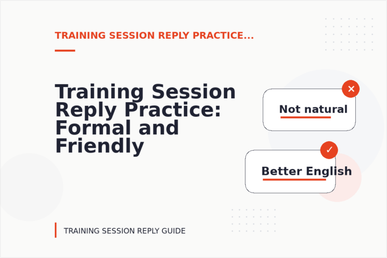 Training Session Reply Practice: Formal and Friendly Versions Training Session Reply Practice: Formal and Friendly Versions