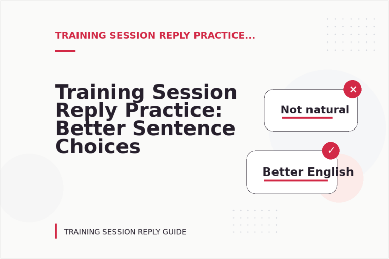 Training Session Reply Practice: Better Sentence Choices Training Session Reply Practice: Better Sentence Choices